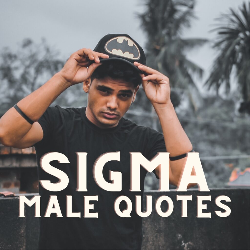 Sigma Male Quotes